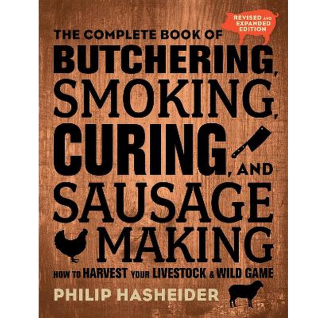 The Complete Book of Butchering, Smoking, Curing, and Sausage Making