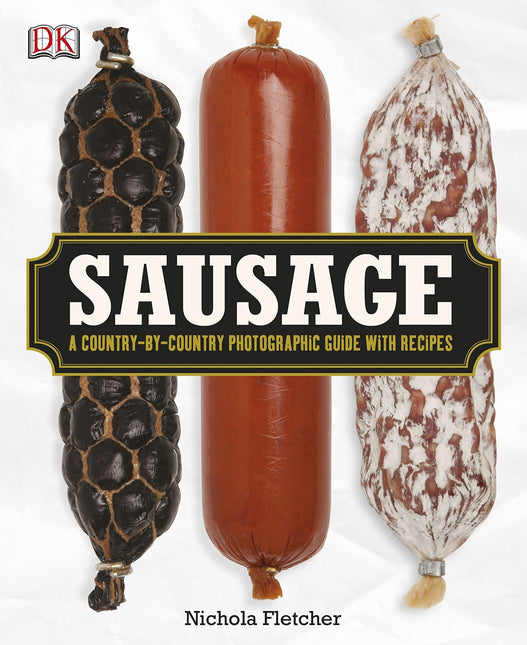 Sausage A Country-By-Country Photographic With Recipes