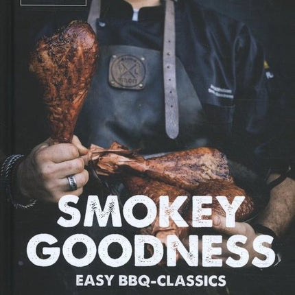 Smokey Goodness Easy BBQ Classics