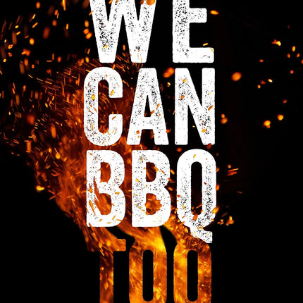 The Bastard The Bastard We Can BBQ Too