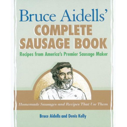 Vuur & Rook Last Chance: Bruce Aidells' Complete Sausage Book