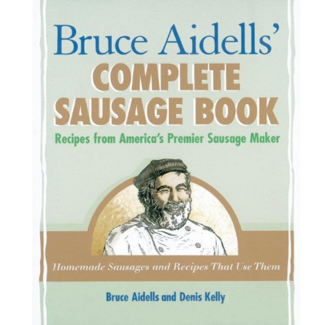 Vuur & Rook Last Chance: Bruce Aidells' Complete Sausage Book